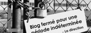 Blog fermé