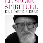 L’abbé Pierre, un révolutionnaire mystique