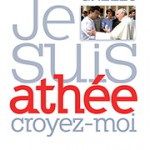 Le pape me dit : « Tu es athée ? Reste-le! »